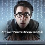 Are your printers secure in 2025