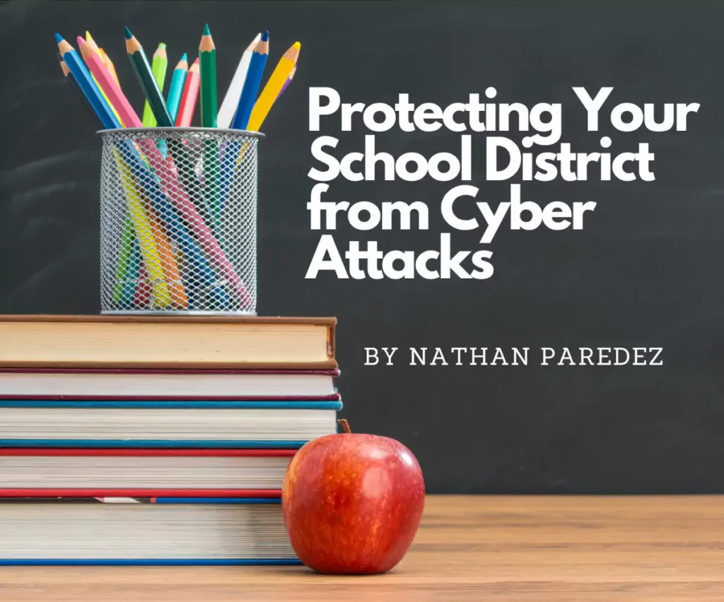 Potecting Your School District from Cyber Attacks