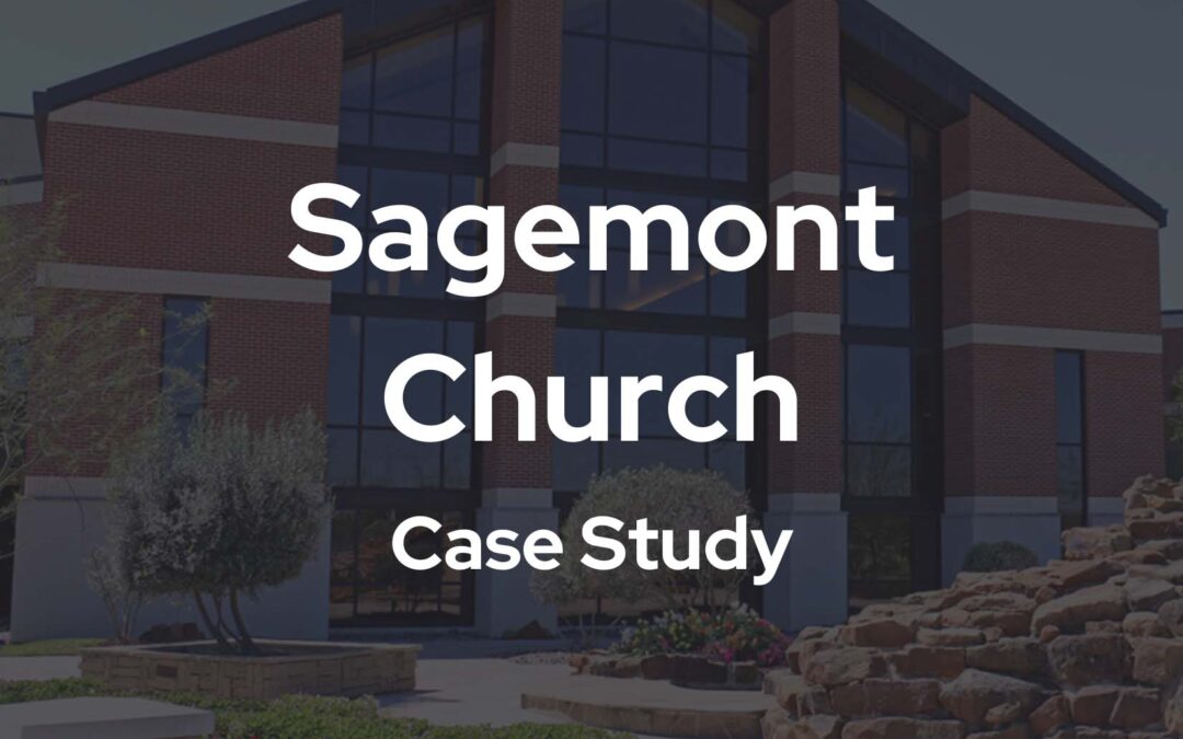 Sagemont Church Case Study